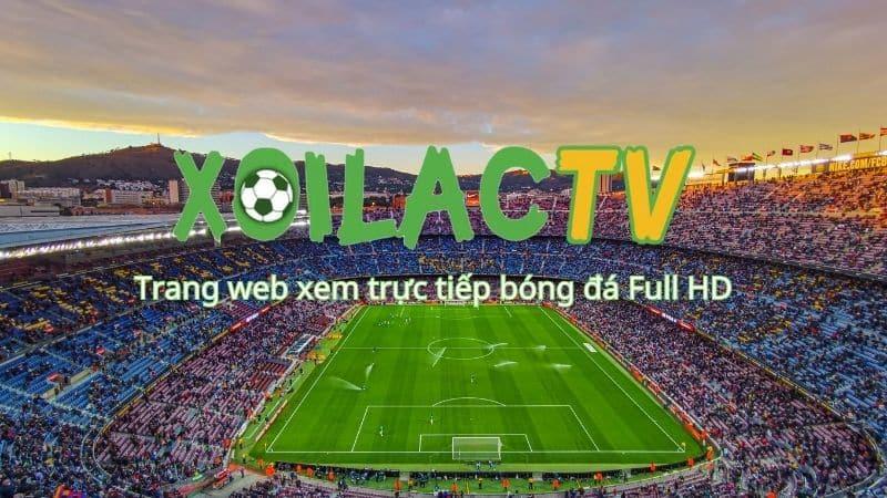 Lịch sử hình thành và phát triển XoilacTV